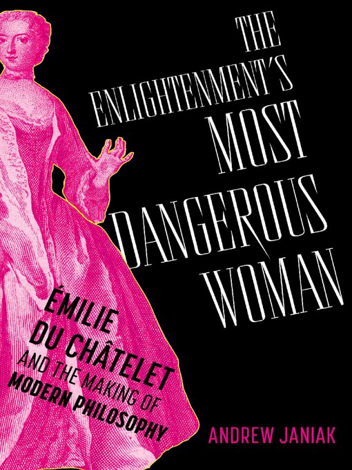 Title details for The Enlightenment's Most Dangerous Woman by Andrew Janiak - Available